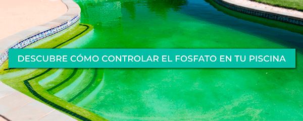 Fosfatos piscina: qué son y cómo eliminarlos